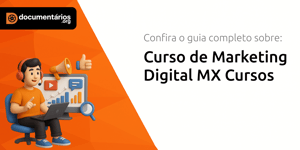 Curso de Marketing Digital MX Cursos: Seu Guia Completo