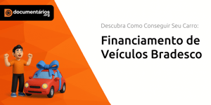 Financiamento de Veículos Bradesco: Descubra Como Conseguir Seu Carro