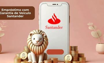 Empréstimo com Garantia de Veículo Santander: Veja tudo o que você precisa saber