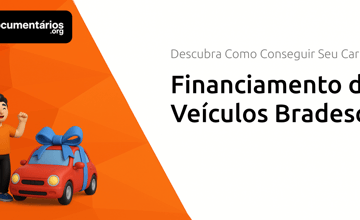 Financiamento de Veículos Bradesco: Descubra Como Conseguir Seu Carro