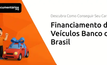 Financiamento de Veículos Banco do Brasil: Descubra Como Conseguir Seu Carro
