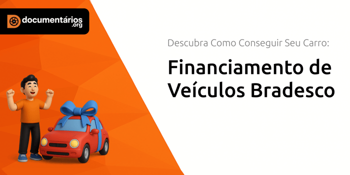 Financiamento de Veículos Bradesco: Descubra Como Conseguir Seu Carro